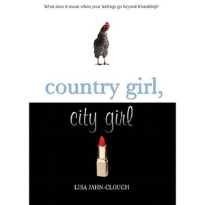 Country Girl, City Girl - by  Lisa Jahn-Clough (Paperback) - 1 of 1