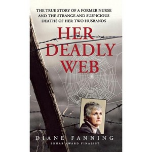 Her Deadly Web - by  Diane Fanning (Paperback) - 1 of 1