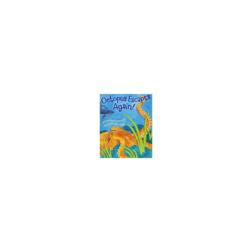 Octopus Escapes Again! (School And Library) (Laurie Ellen Angus)
