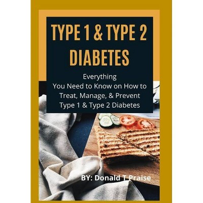 Type 1 & Type 2 Diabetes - by  Donald T Praise (Paperback)