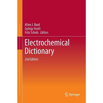 Electrochemical Dictionary - 2nd Edition by  Allen J Bard & György Inzelt & Fritz Scholz (Hardcover)