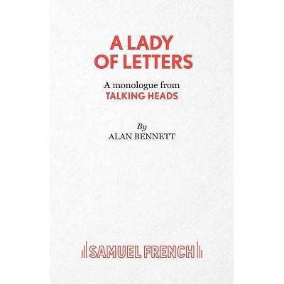 A Lady of Letters - A monologue from Talking Heads - by  Alan Bennett (Paperback)