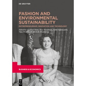 Fashion and Environmental Sustainability - by  Léo-Paul Dana & Rosy Boardman & Aidin Salamzadeh & Vijay Pereira & Michelle Brandstrup (Hardcover) - 1 of 1