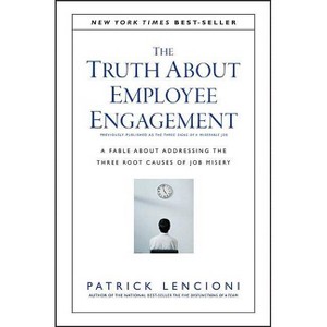 The Truth about Employee Engagement - (J-B Lencioni) by  Patrick M Lencioni (Hardcover) - 1 of 1