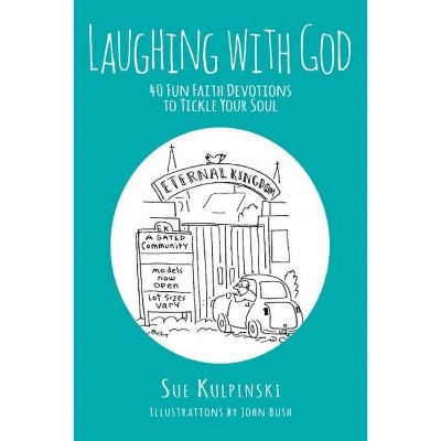 Laughing with God - by  Sue Kulpinski (Paperback)