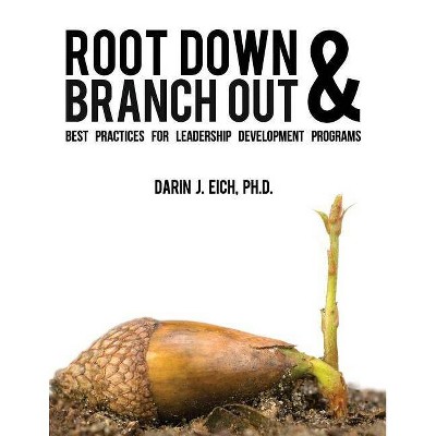 Root Down and Branch Out - by  Darin J Eich (Paperback)