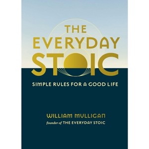 The Everyday Stoic - by  William Mulligan (Hardcover) - 1 of 1
