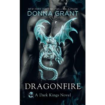 Dragonfire - (Dark Kings) by  Donna Grant (Paperback)
