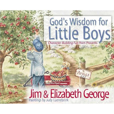 God's Wisdom for Little Boys - by  Jim George & Elizabeth George (Hardcover)