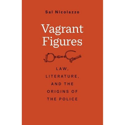 Vagrant Figures - (The Lewis Walpole Eighteenth-Century Culture and History) by  Sal Nicolazzo (Hardcover)