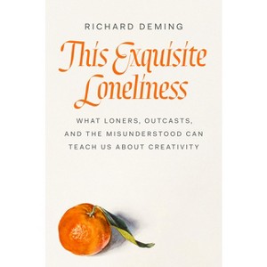 This Exquisite Loneliness - by  Richard Deming (Hardcover) - 1 of 1