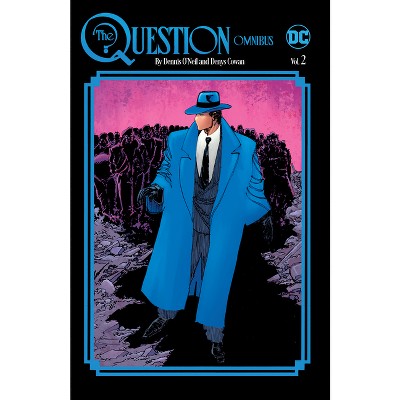 The Question Omnibus by Dennis O'Neil and Denys Cowan Vol. 2 - (Hardcover)