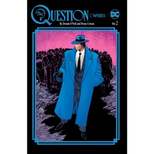 The Question Omnibus by Dennis O'Neil and Denys Cowan Vol. 2 - (Hardcover) - 1 of 1