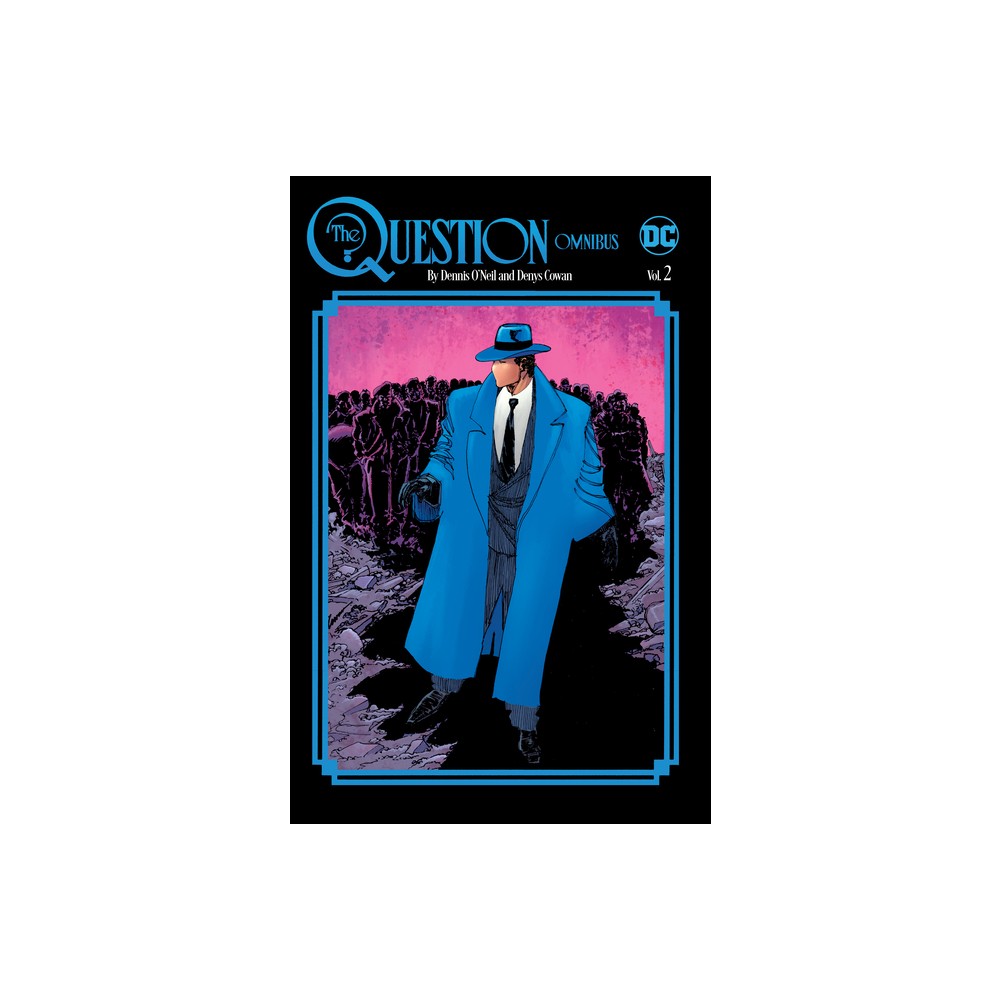 The Question Omnibus by Dennis ONeil and Denys Cowan Vol. 2 - (Hardcover)