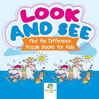 Look and See - Find the Difference Puzzle Books for Kids - by  Educando Kids (Paperback)