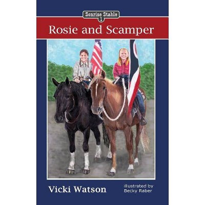Sonrise Stable: Rosie and Scamper - by  Vicki Watson (Paperback)