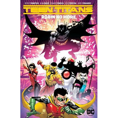 Teen Titans Vol. 4: Robin No More - by  Adam Glass (Paperback)