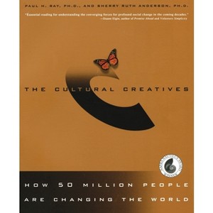 The Cultural Creatives - by  Paul H Ray & Sherry Ruth Anderson (Paperback) - 1 of 1