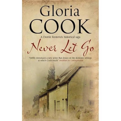 Never Let Go - Large Print by  Gloria Cook (Hardcover)