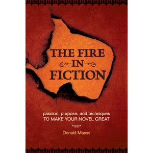 The Fire in Fiction - by  Donald Maass (Paperback) - 1 of 1
