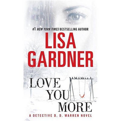 Love You More (Reprint) (Paperback) by Lisa Gardner