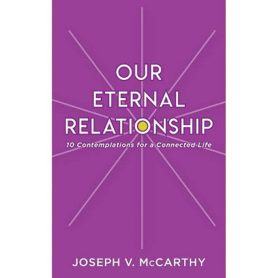 Our Eternal Relationship - by  Joseph V McCarthy (Paperback)