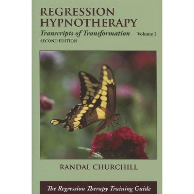 Regression Hypnotherapy - 2nd Edition by  Randal Churchill (Hardcover)