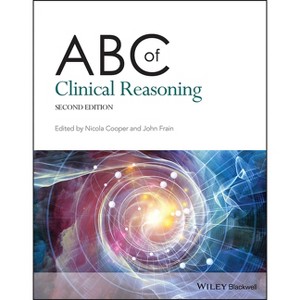 ABC of Clinical Reasoning - 2nd Edition by  Nicola Cooper & John Frain (Paperback) - 1 of 1