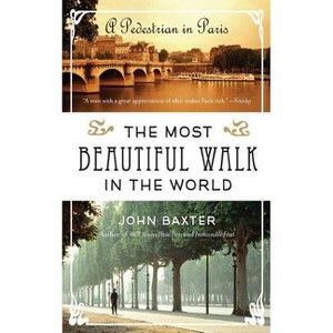The Most Beautiful Walk in the World - by  John Baxter (Paperback) - 1 of 1