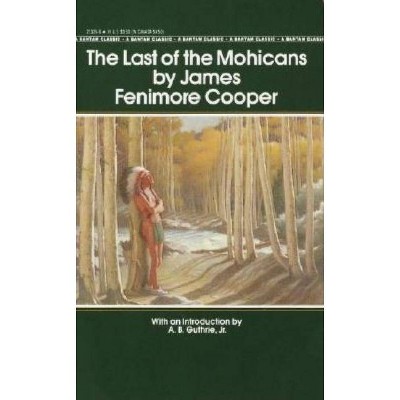 The Last of the Mohicans - (Bantam Classics) by  James Fenimore Cooper (Paperback)