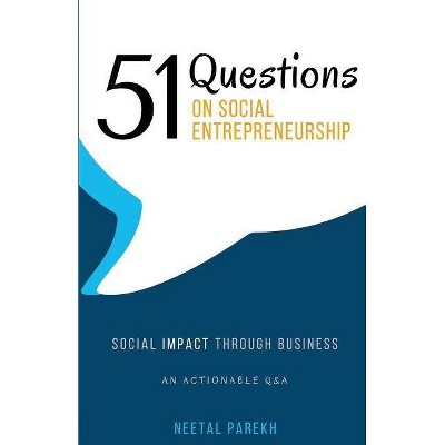 51 Questions on Social Entrepreneurship - by  Neetal Parekh (Paperback)