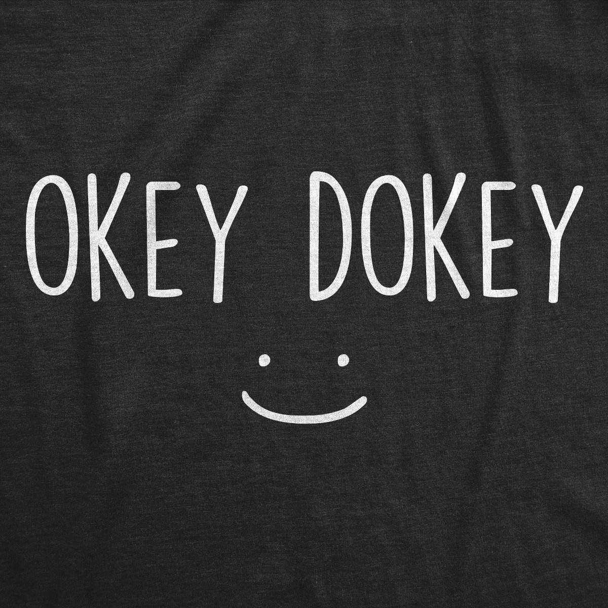 Мужские футболки Crazy Dog T-Shirts, Inc. Mens Funny T Shirts Okey Dokey Sarcastic Smiling Graphic Tee for Men - Crazy Dog Men's T Shirt with Fun Design Black XL — фото 2