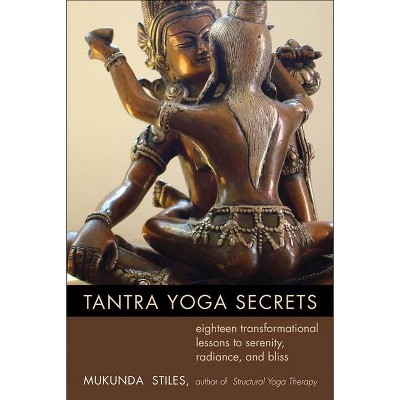 Tantra Yoga Secrets - by  Mukunda Stiles (Paperback)