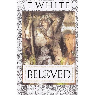 The Beloved - by  T White (Paperback)