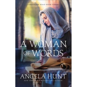 A Woman of Words - (Jerusalem Road) by  Angela Hunt (Paperback) - 1 of 1