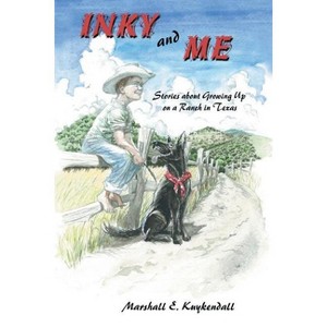Inky and Me - by  Marshall Kuykendall (Paperback) - 1 of 1