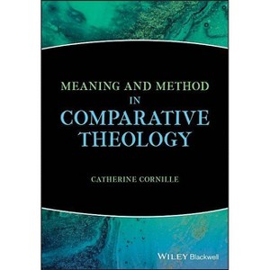 Meaning and Method in Comparative Theology - by  Catherine Cornille (Paperback) - 1 of 1