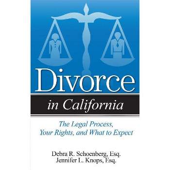 Divorce in California - by  Debra R Schoenberg & Jennifer L Knops (Paperback)