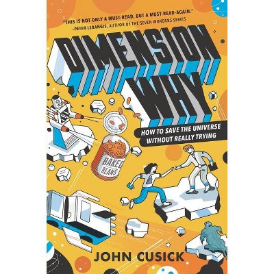 Dimension Why - by  John Cusick (Hardcover)