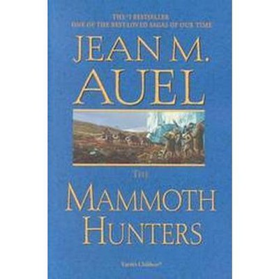 The Mammoth Hunters - (Earth's Children) by  Jean M Auel (Paperback)