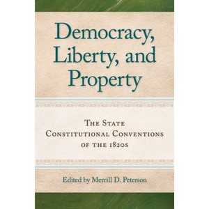 Democracy, Liberty, and Property - by  Merrill D Peterson (Paperback) - 1 of 1