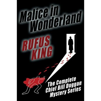 Malice in Wonderland - by  Rufus King (Paperback)