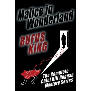 Malice in Wonderland - by  Rufus King (Paperback) - 1 of 1