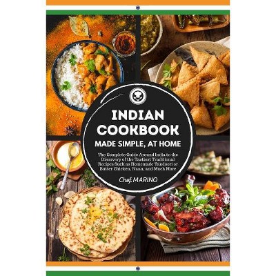 INDIAN COOKBOOK Made Simple, at Home The complete guide around India to the discovery of the tastiest traditional recipes such as homemade tandoori