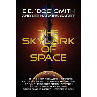 The Skylark of Space - by  E E Doc Smith & Lee Harkins Garby (Paperback)