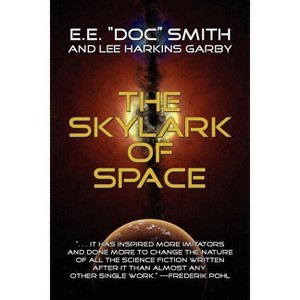 The Skylark of Space - by  E E Doc Smith & Lee Harkins Garby (Paperback) - 1 of 1