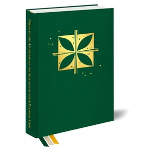 Order of the Anointing of the Sick and of Their Pastoral Care - by  Various (Hardcover) - 1 of 1