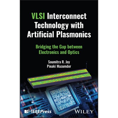 VLSI Interconnect Technology with Artificial Plasmonics - by  Soumitra R Joy & Pinaki Mazumder (Hardcover)