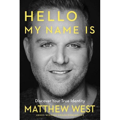 Hello, My Name Is - by  Matthew West (Paperback)