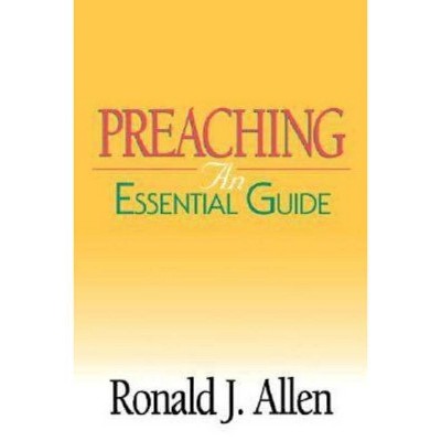 Preaching - (Abingdon Essential Guides) by  Ronald J Allen (Mixed Media Product)